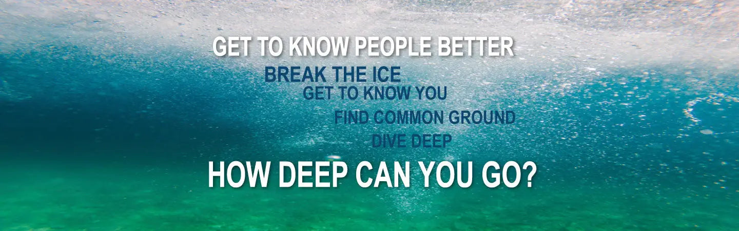 Getting to Know You - How deep can you go? - training supplies