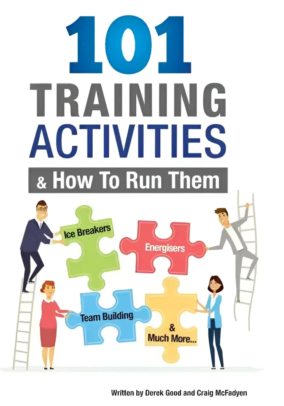 101 Training Activities and How to Run Them (B&w): Icebreakers Energizers and Training Activities - Paperback - Books