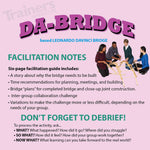 Use these facilitation tips  for DaBridge  from Trainers Warehouse is to  build collaboration, teamwork and leadership skills