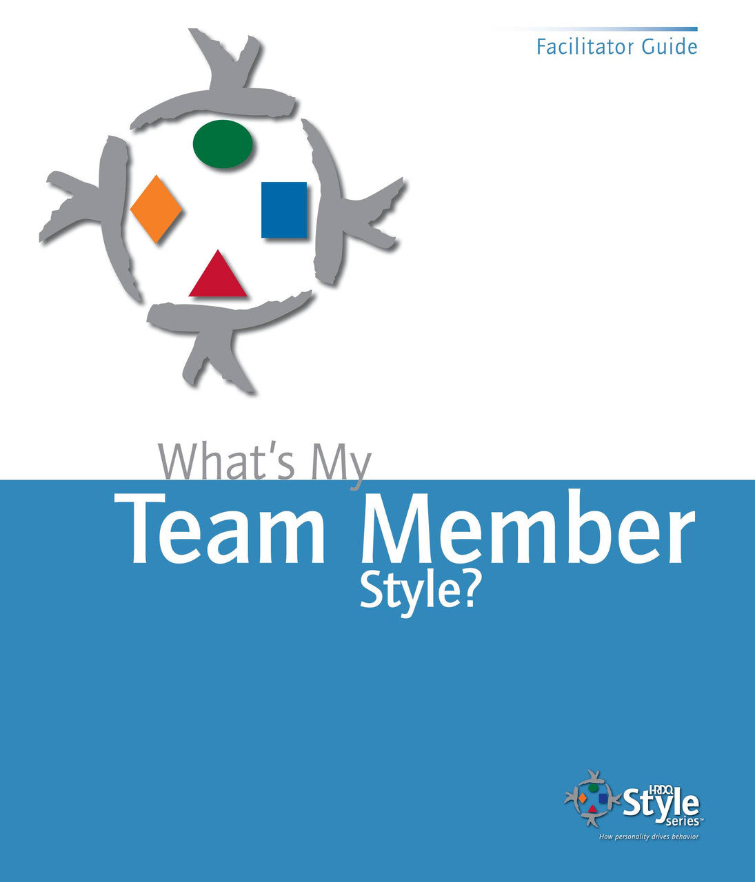 What's My Team Member Style Facilitator Guide Logo