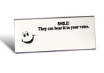 "Smile they can hear it in your voice," Smile Mirror