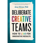Deliberate Creative Teams: How to Lead for Innovative Results - Paperback - Books - Trainers Warehouse