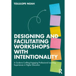 Designing and Facilitating Workshops with Intentionality: A Guide to Crafting Engaging Professional Learning