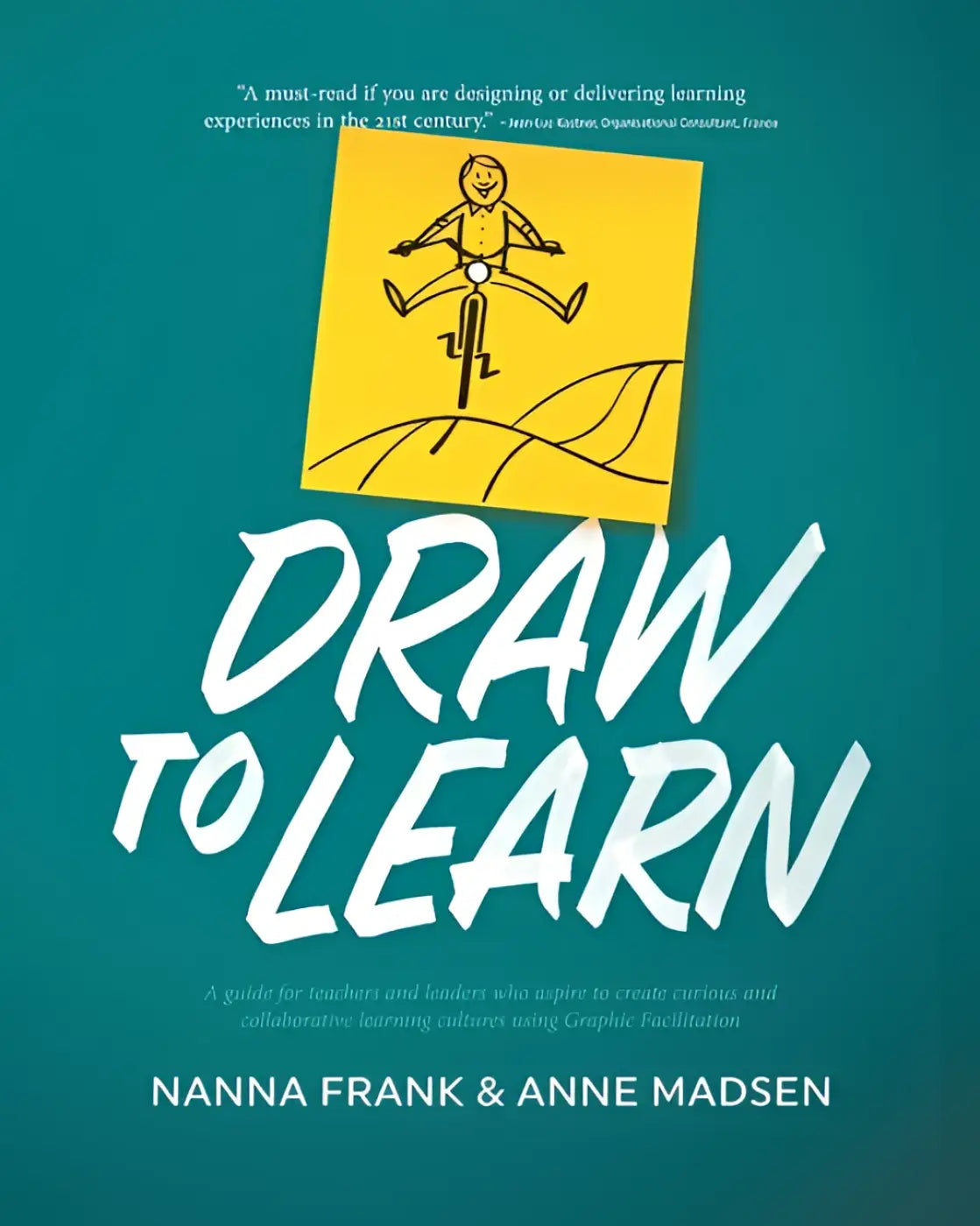 Draw to Learn: A guide for teachers and leaders who aspire to create curious and collaborative learning cultures using